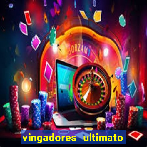 vingadores ultimato filme completo dublado google drive